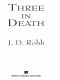 [In Death #7.5, 12.5 & 22.50] • Three in Death